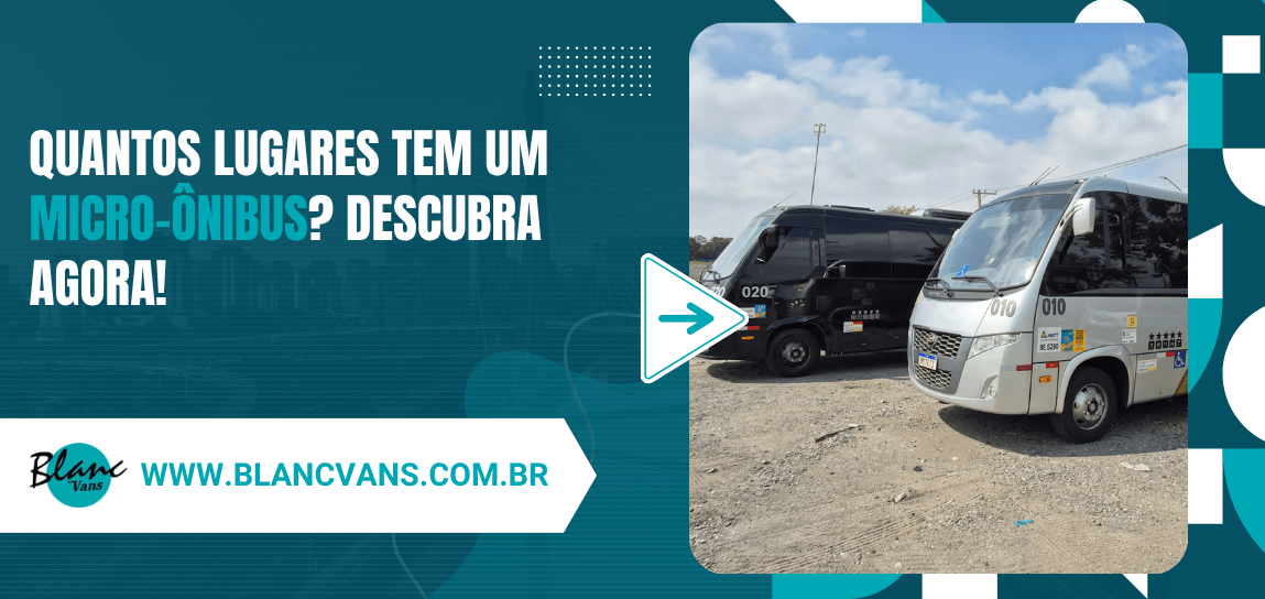 Arte com o título sobre quantos lugares tem um micro-ônibus e foto de dois veículos estacionados em área externa.